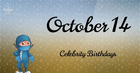 14 october birthday celebrity|celebrities with october 14 birthday.